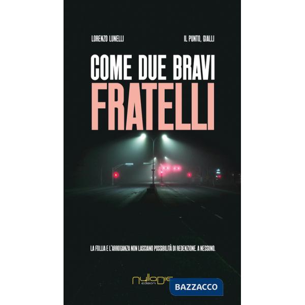 Come due bravi fratelli