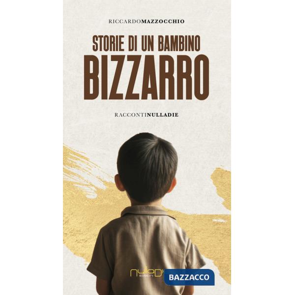 Storie di un bambino bizzarro