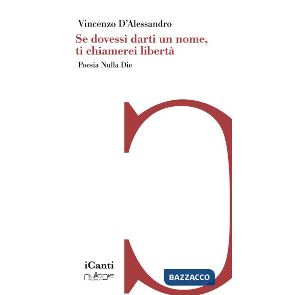 Se dovessi darti un nome, ti chiamerei libertà