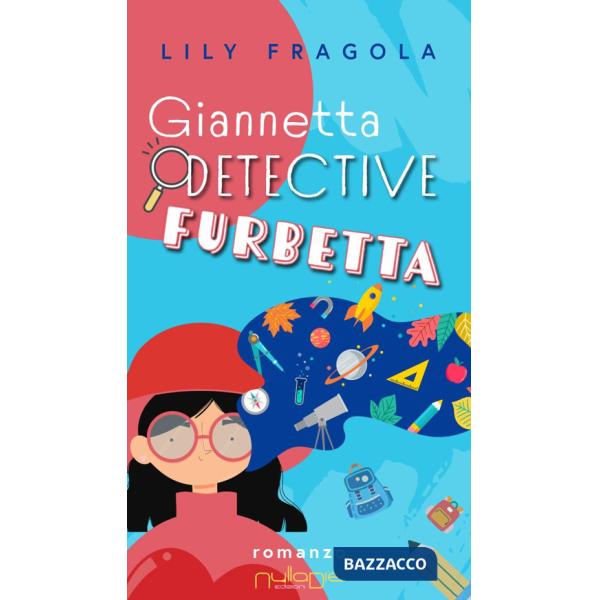 Giannetta detective furbetta. Un furto molto misterioso