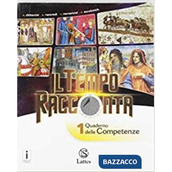 IL TEMPO RACCONTA-QUADERNO DELLE COMPETENZE 1