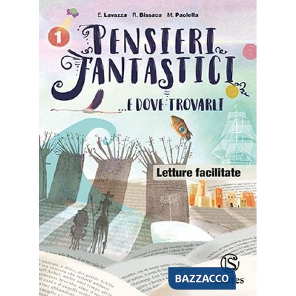 PENSIERI FANTASTICI. E DOVE TROVARLI LETTURE FACILITATE VOL. 1