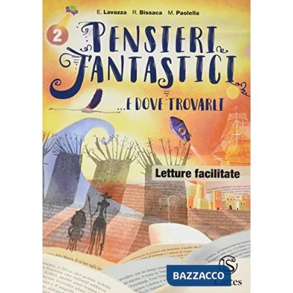 PENSIERI FANTASTICI. E DOVE TROVARLI LETTURE FACILITATE VOL. 2