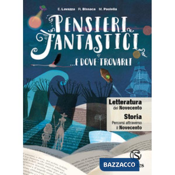 PENSIERI FANTASTICI. E DOVE TROVARLI LETTERATURA DEL 900 STORIA PERCOR