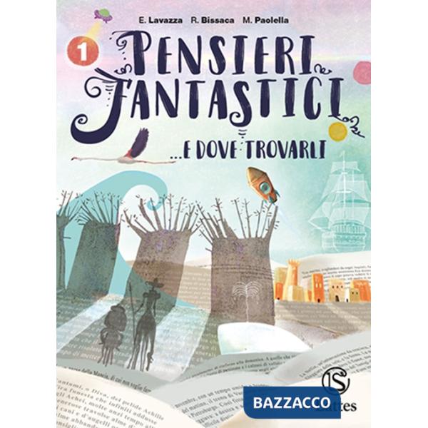 PENSIERI FANTASTICI... E DOVE TROVARLI 1 MITO ED EPICA + GUIDA