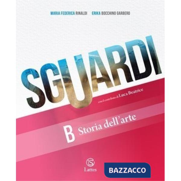 SGUARDI VOL. B-STORIA DELL'ARTE + CITTADINI CON L'ARTE