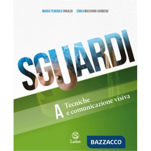 SGUARDI VOL. A-TECNICHE COMUNUNICAZIONE VISIVA