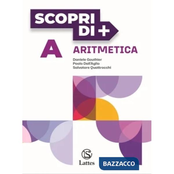 SCOPRI DI + ARITMETICA A + GEOMETRIA A + QUADERNO