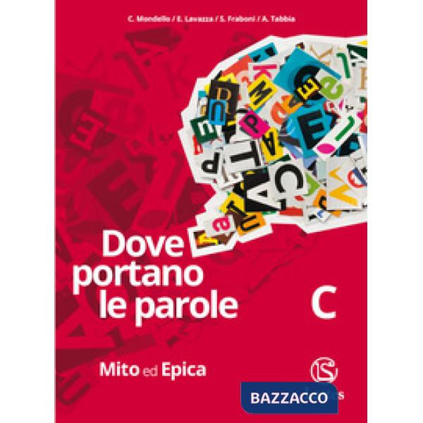 DOVE PORTANO LE PAROLE VOL. C MITO E EPICA