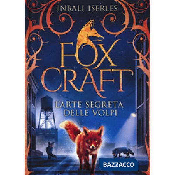 Arte segreta delle volpi. Foxcraft (L'). Vol. 1