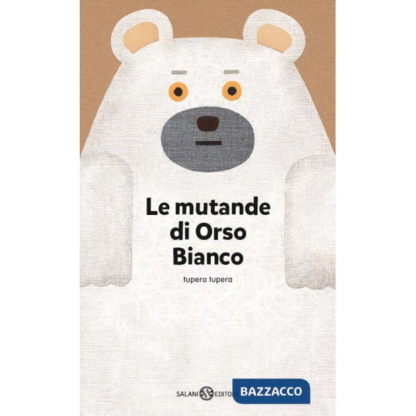 Mutande di Orso Bianco. Ediz. a colori (Le)