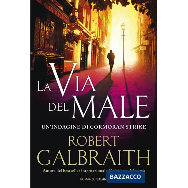 Via del male. Un'indagine di Cormoran Strike (La)