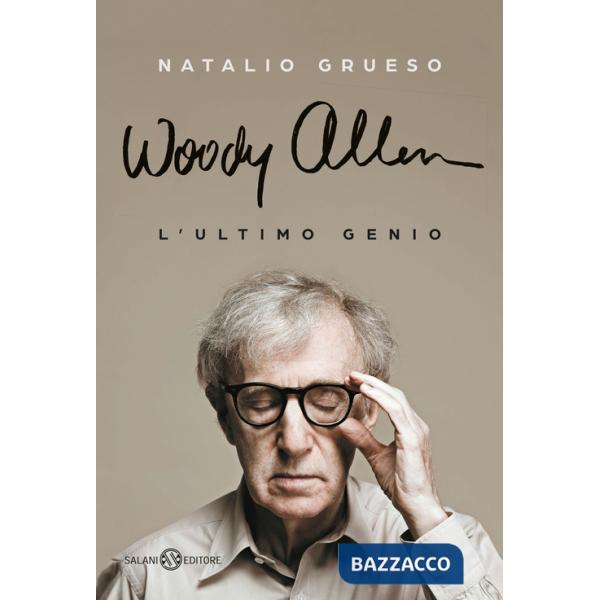 Woody Allen. L'ultimo genio