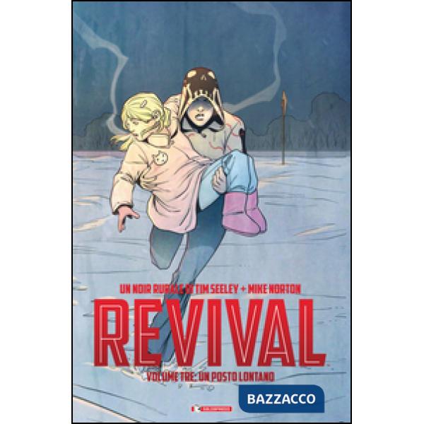 Revival. Vol. 3: Un posto lontano