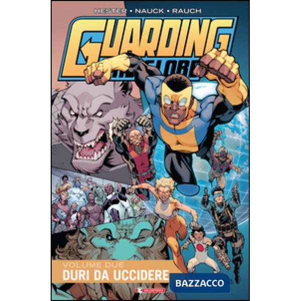 Duri a morire. Guarding the globe. Vol. 2