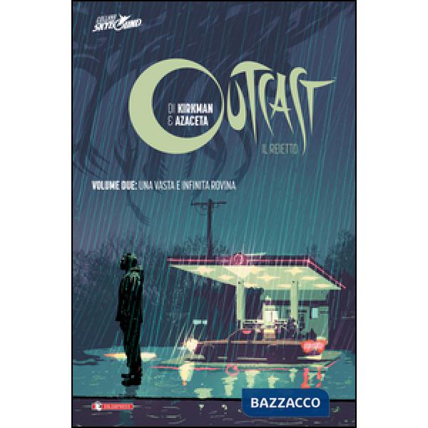 Outcast. Il reietto. Vol. 2: Una vasta e infinita rovina