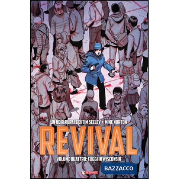 Revival. Vol. 4: Fuggi in Wisconsin