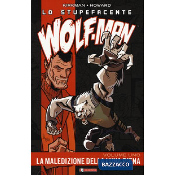 Stupefacente Wolf-Man (Lo). Vol. 1: La maledizione della luna piena