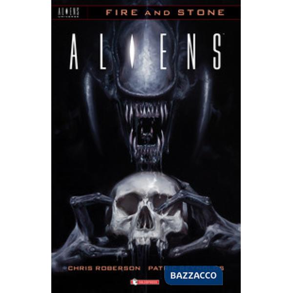 Aliens. Fire and stone. Vol. 2