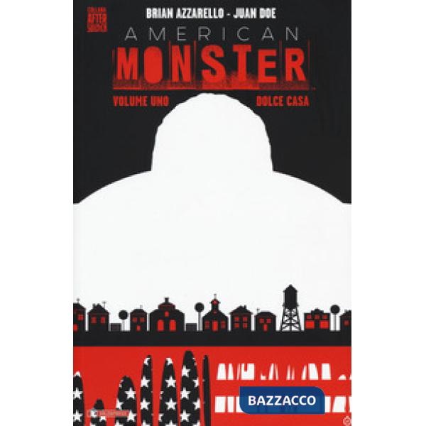 Dolce casa. American Monster. Vol. 1