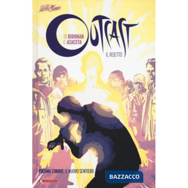Outcast. Il reietto. Vol. 5: Il nuovo sentiero