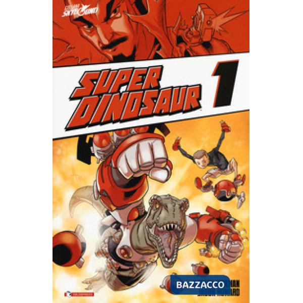 Super Dinosaur. Vol. 1