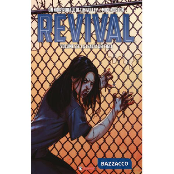 Revival. Vol. 6: La lealtà dei figli