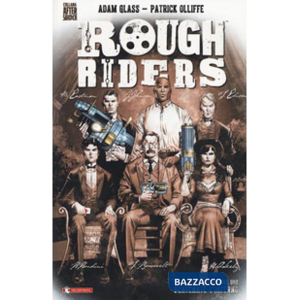 Rough Riders. Vol. 1: Scatenate l'inferno