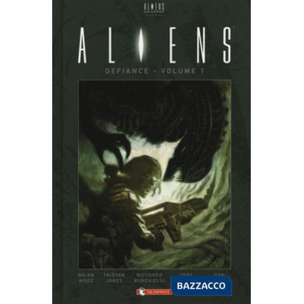 Aliens: defiance. Vol. 1