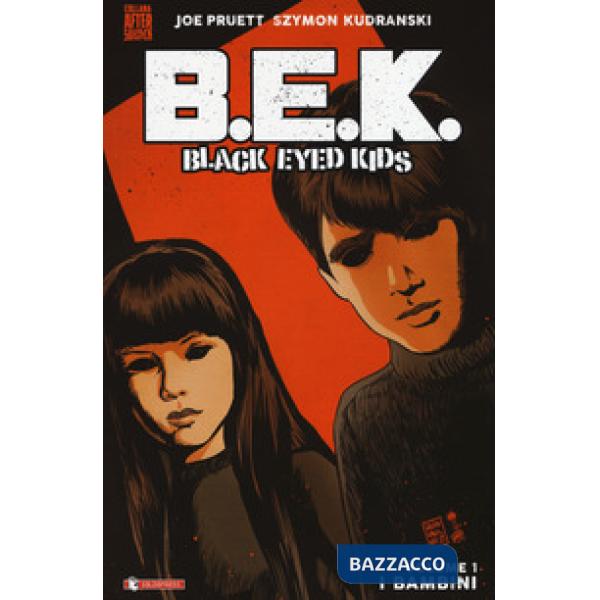 B.E.K. Black eyed kids. Vol. 1: I bambini