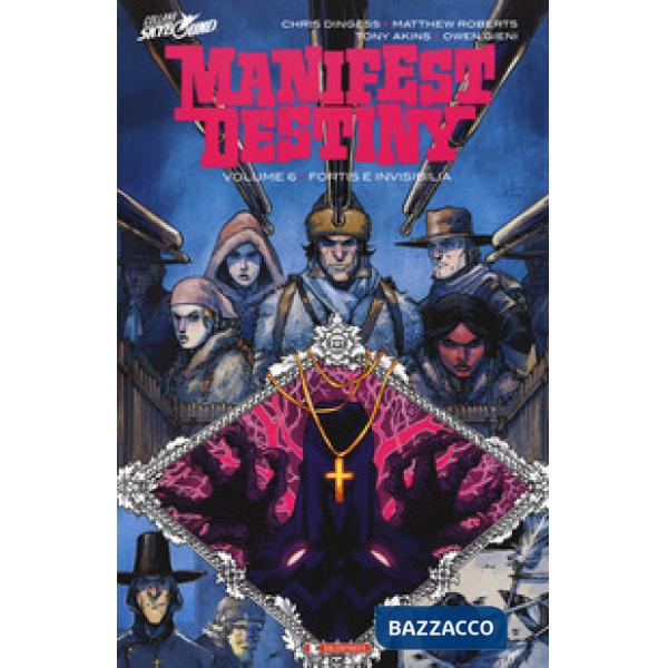 Manifest Destiny. Vol. 6: Fortis e invisibilia