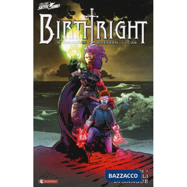 Birthright. Vol. 7: Fratelli di sangue