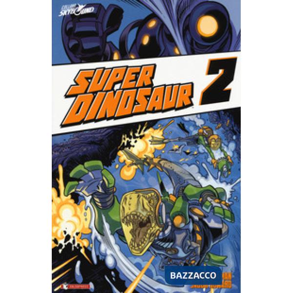 Super Dinosaur. Vol. 2