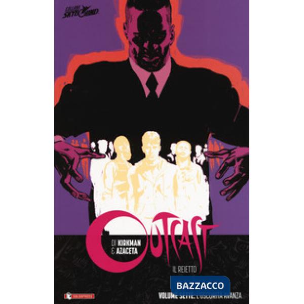Outcast. Il reietto. Vol. 7: L' oscurità cresce