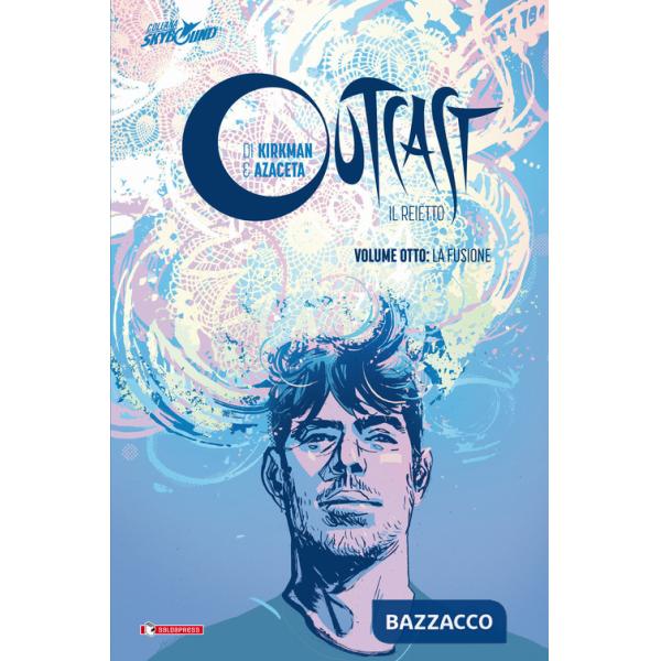 Outcast. Il reietto. Vol. 8: La fusione