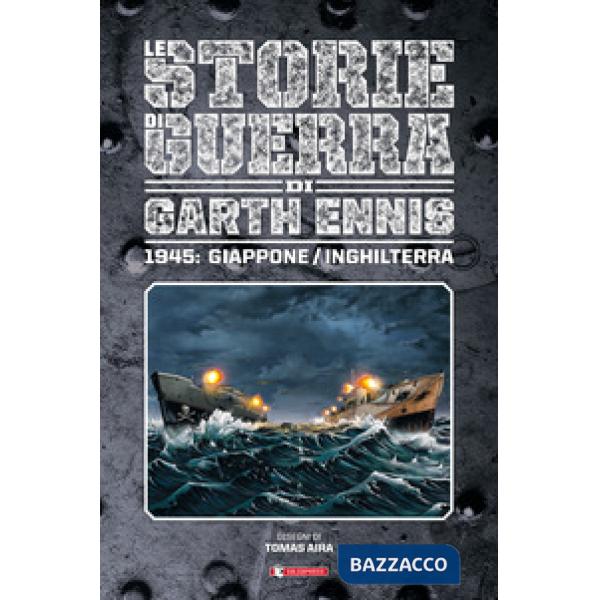 Storie di guerra. Vol. 6: 1945: Giappone/Inghilterra