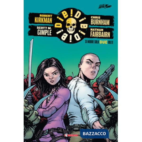 Die! die! die!. Vol. 2: Si muore solo due volte