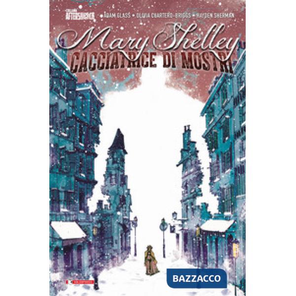 Mary Shelley. Cacciatrice di mostri