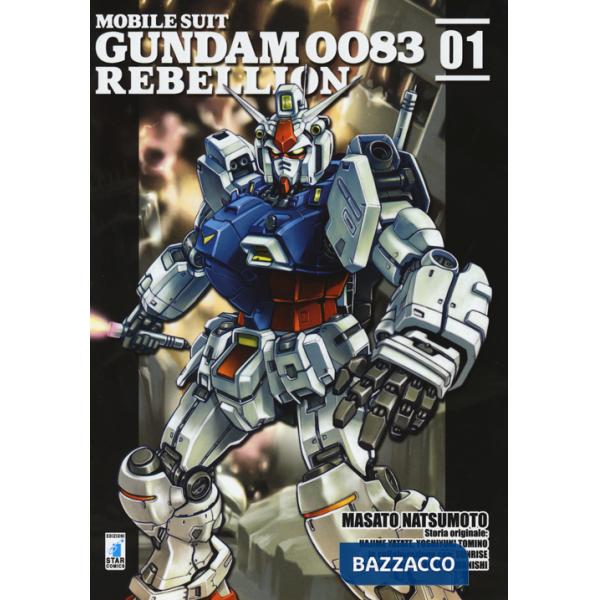 Rebellion. Mobile suit Gundam 0083. Vol. 1