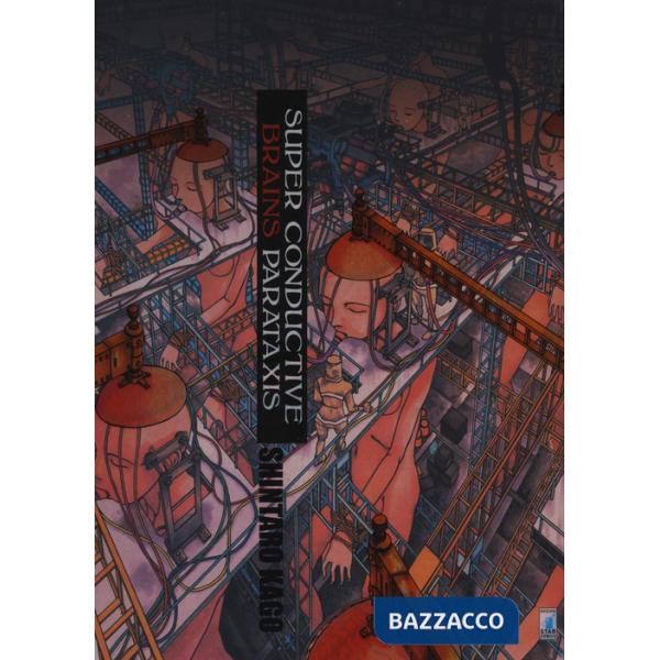 Super conductive Brains Parataxis