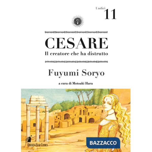 Cesare. Il creatore che ha distrutto. Vol. 11