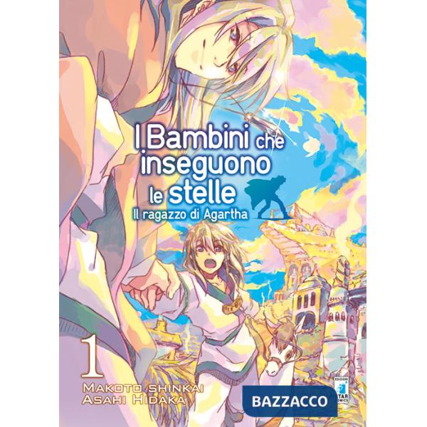 Ragazzo di Agartha. I bambini che inseguono le stelle (Il). Vol. 1