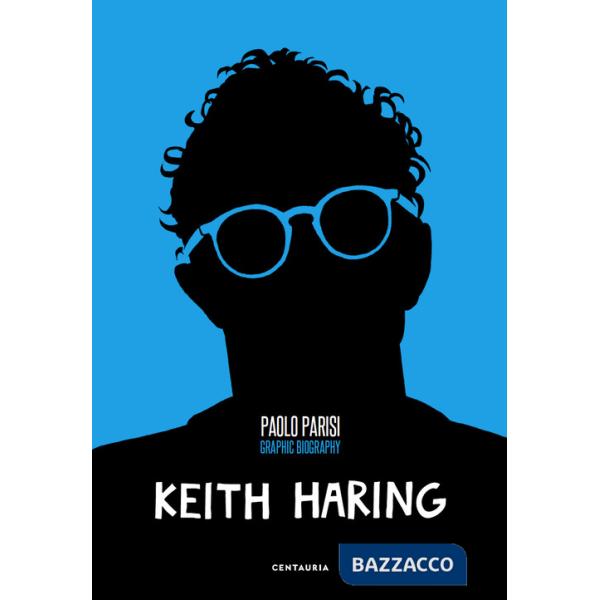 Keith Haring. Graphic biography