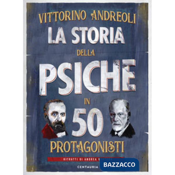 Storia della psiche in 50 protagonisti (La)