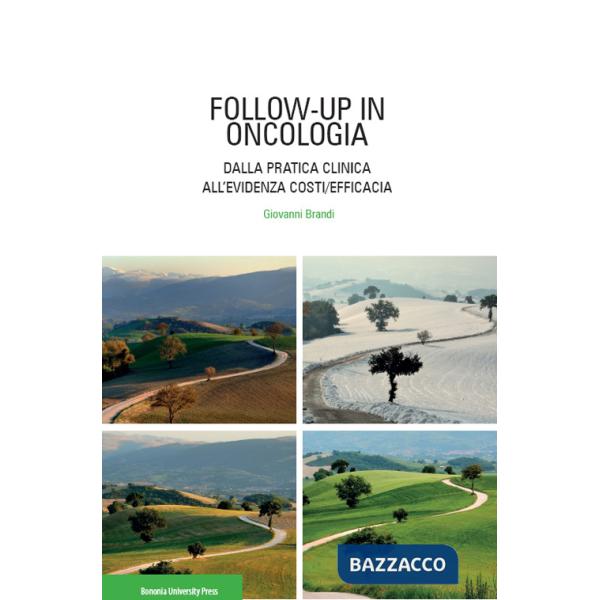 Follow-up in oncologia. Dalla pratica clinica all'evidenza costi/efficacia