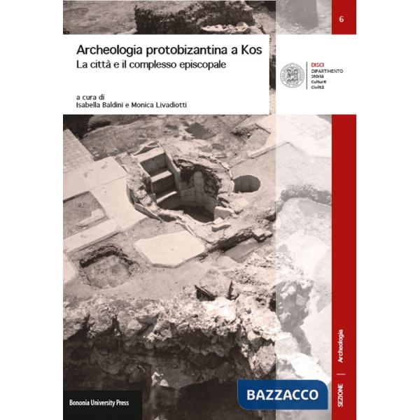 Archeologia protobizantina a Kos. La città e il complesso episcopale