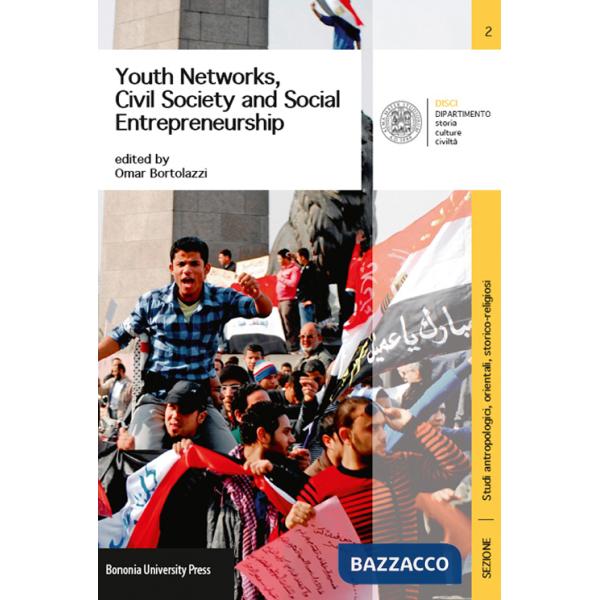 Youth networks, civil society and social entrepreneurship. Case studies in post-revolutionary arab world