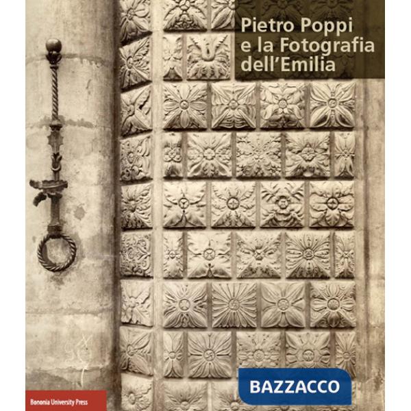 Pietro Poppi e la fotografia dell'Emilia