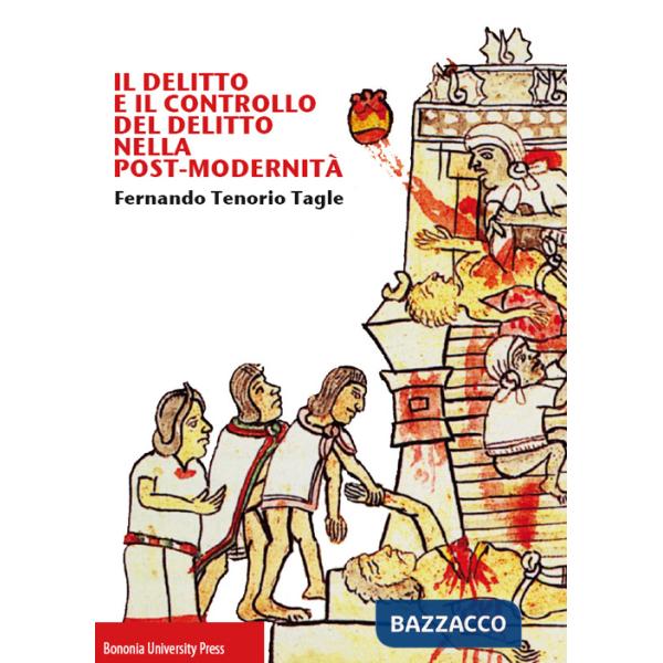 Delitto e il controllo del delitto nella post-modernità (Il)