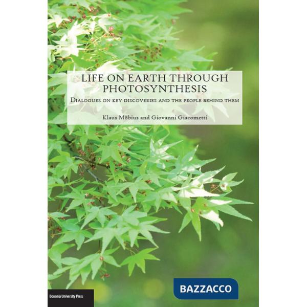 Life on Earth through photosyntesis. Dialogues on key discoveries and the people behind them